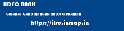 HDFC BANK  GUJARAT GANDHINAGAR KALOL LAPKAMAN  ifsc code